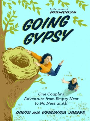 cover image of Going Gypsy: One Couple's Adventure from Empty Nest to No Nest at All